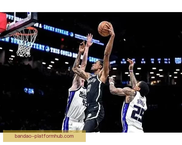 篮网终结十连败大胜国王 特劳雷卡特联手发威威少缺阵无碍胜利